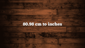 80.98 cm to inches
